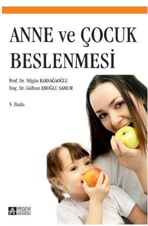 Anne ve Çocuk Beslenmesi Nilgün Karaağaoğlu