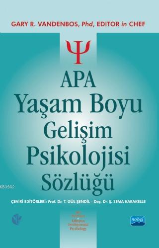 Apa Yaşam Boyu Gelişim Psikolojisi Sözlüğü Gary R. VandenBos