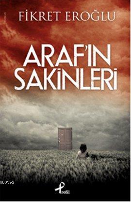 Araf'ın Sakinleri Fikret Eroğlu