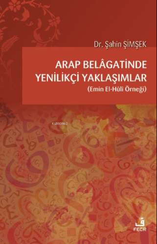 Arap Belâgatinde Yenilikçi Yaklaşımlar Şahin Şimşek