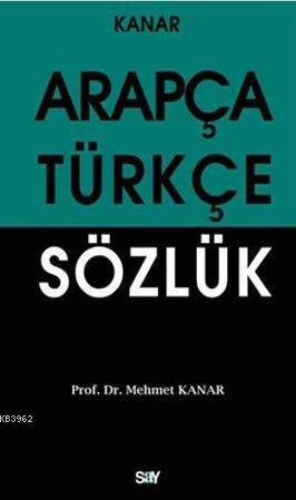 Arapça Türkçe Sözlük (Orta Boy) Mehmet Kanar