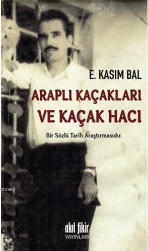 Araplı Kaçakları ve Kaçak Hacı E. Kasım Bal