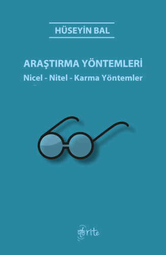 Araştırma Yöntemleri;Nicel - Nitel - Karma Yöntemler Hüseyin Bal