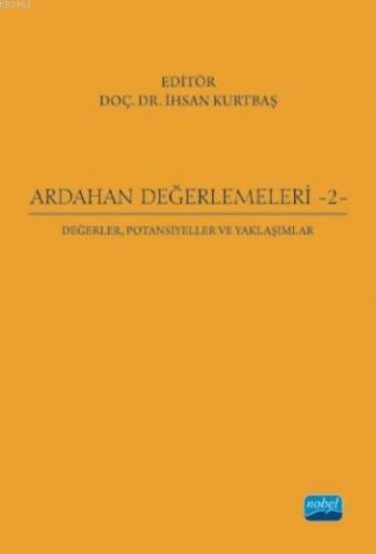 Ardahan Değerlemeleri - 2; Değerler, Potansiyeller ve Yaklaşımlar İhsa