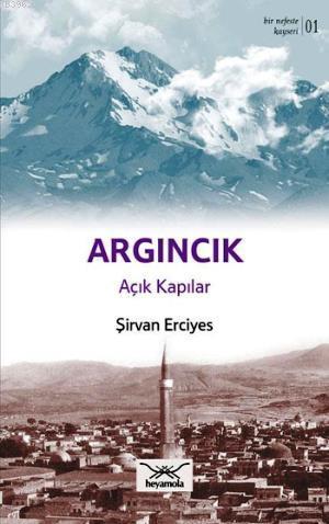 Argıncık Açık Kapılar Şirvan Erciyes