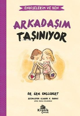 Arkadaşım Taşınıyor - Endişelerim ve Ben 3 Eric Englebert