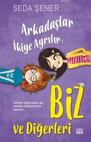 Arkadaşlar İkiye Ayrılır: Biz ve Diğerleri Seda Şener