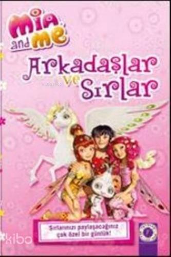 Arkadaşlar ve Sırlar (Ciltli); Mia and Me Kolektif