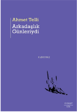 Arkadaşlık Günleriydi Ahmet Telli