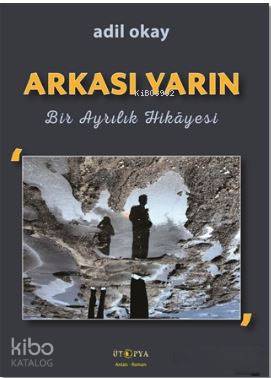 Arkası Yarın; Bir Ayrılık Hikayesi Adil Okay