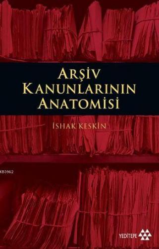 Arşiv Kanunlarının Anatomisi İshak Keskin