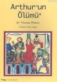 Arthur'un Ölümü Sir Thomas Malory