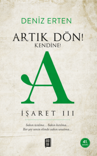 Artık Dön! Kendine!;A İşaret 3 Deniz Erten