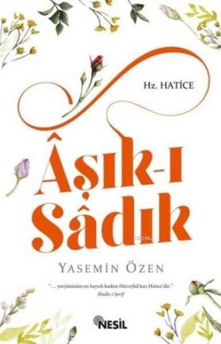 Aşık-ı Sadık; Hz. Hatice Yasemin Özen