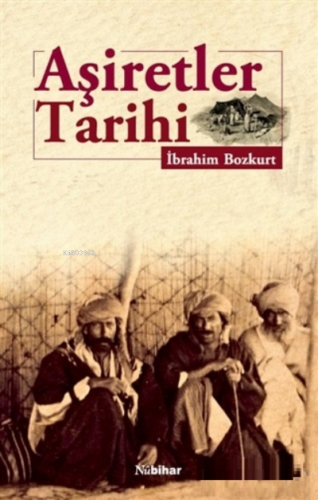 Aşiretler Tarihi İbrahim Bozkurt