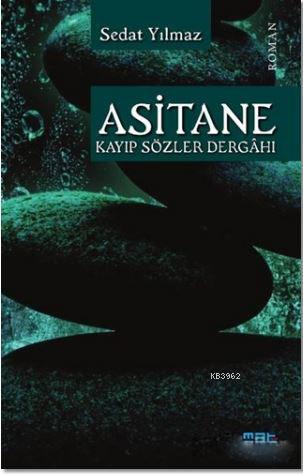 Asitane - Kayıp Sözler Dergahı Sedat Yılmaz