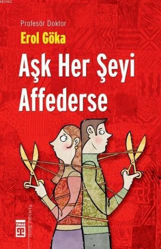 Aşk Her Şeyi Affederse Erol Göka