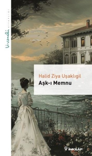 Aşk-ı Memnu - Livaneli Kitaplığı Halid Ziya Uşaklıgil