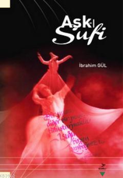 Aşk-ı Sufi İbrahim Gül