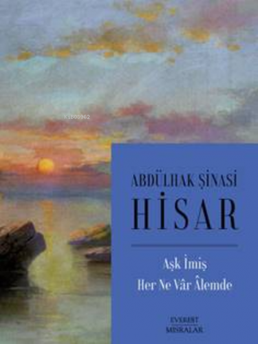 Aşk İmiş Her Ne Vâr Âlemde Abdülhak Şinasi Hisar