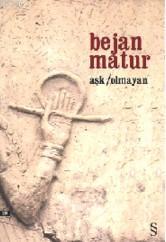 Aşk/Olmayan Bejan Matur