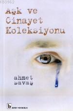 Aşk ve Cinayet Koleksiyonu Ahmet Savaş