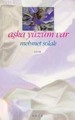 Aşka Yüzüm Var Mehmet Solak