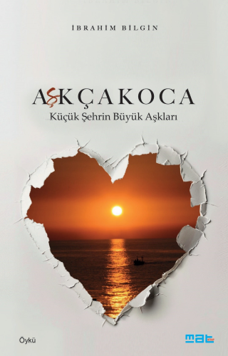 Aşkçakoca;Küçük Şehrin Büyük Aşkları İbrahim Bilgin