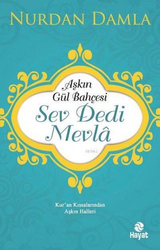 Aşkın Gül Bahçesi - Sev Dedi Mevla Nurdan Damla