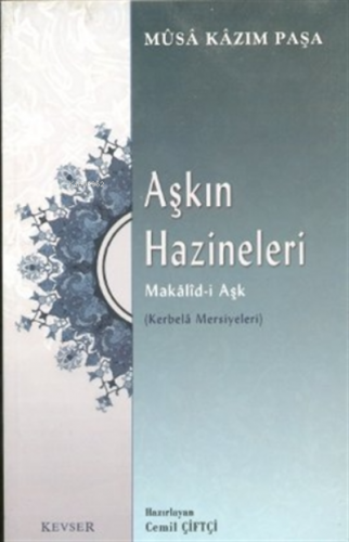 Aşkın Hazineleri Makalid-i Aşk Musa Kazım Paşa