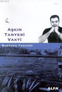 Aşkın Tanyeri Vakti Mustafa Tanyeri