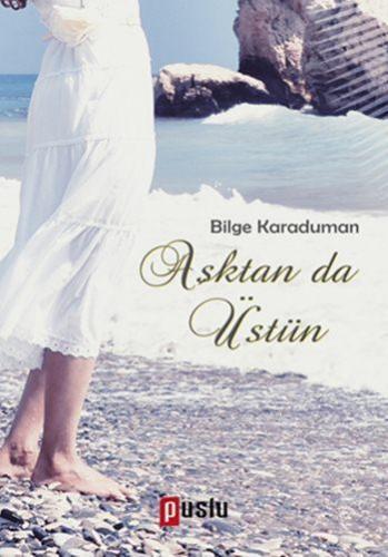 Aşktan da Üstün Bilge Karaduman