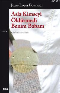 Asla Kimseyi Öldürmedi Benim Babam Jean-louis Fournier