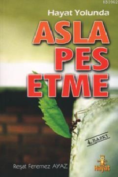 Asla Pes Etme Reşat Feremez Ayaz