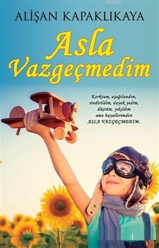 Asla Vazgeçmedim Alişan Kapaklıkaya