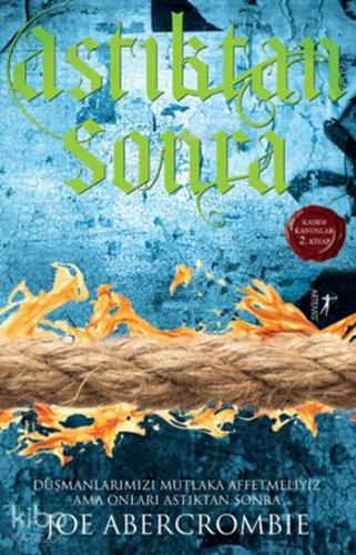 Astıktan Sonra; Kadim Kanunlar 2. Kitap Joe Abercrombie