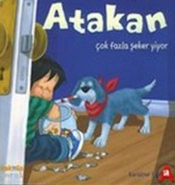 Atakan Çok Fazla Şeker Yiyor (Ciltli) Anna Biosca