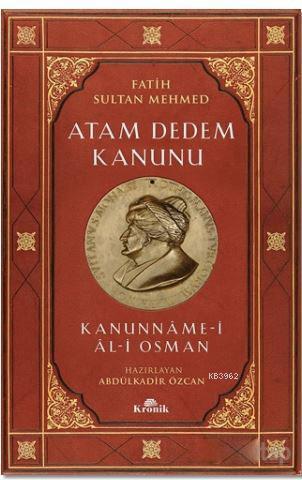 Atam Dedem Kanunu; Kanunname - i Al- i Osman Abdülkadir Özcan