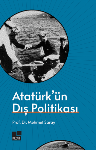 Atatürk’ün Dış Politikası Mehmet Saray