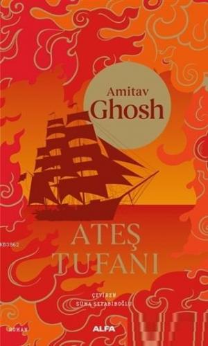 Ateş Tufanı Amitav Ghosh