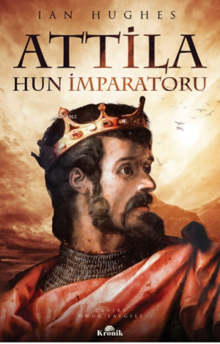 Atilla ;Hun İmparatoru Ian Hughes