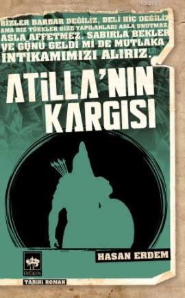 Atilla'nın Kargısı Hasan Erdem