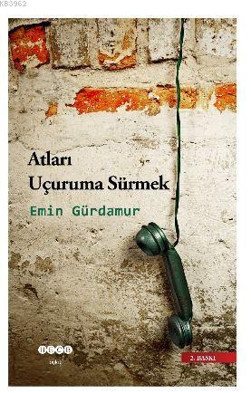 Atları Uçuruma Sürmek Emin Gürdamur