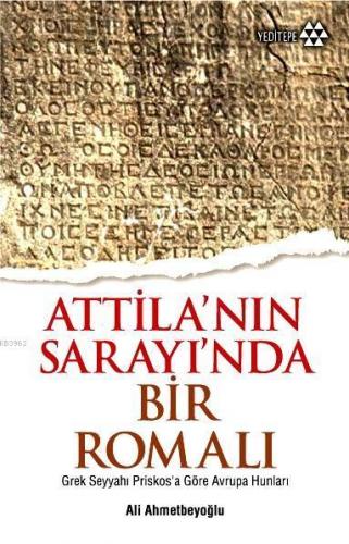 Attilla'nın Sarayı'nda Bir Romalı Ali Ahmetbeyoğlu