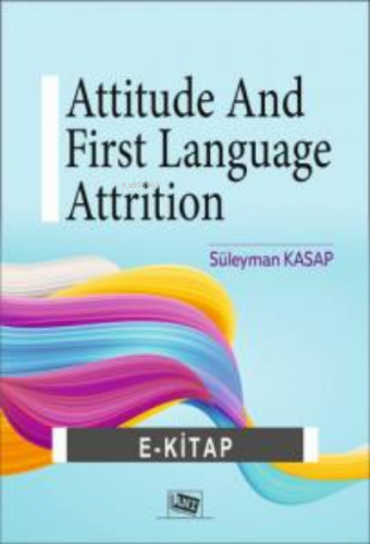 Attitude and First Language Attrition Süleyman Kasap