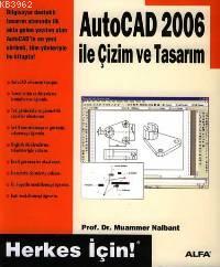 Autocad 2006 İle Çizim ve Tasarım Muammer Nalbant