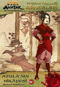 Avatar Toprak Krallığı Günceleri; Azula'nın Hikâyesi Michael Teitelbau