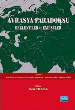 Avrasya Paradoksu; Beklentiler ve Endişeler Mehmet Akif Okur