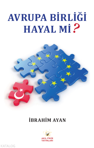 Avrupa Birliği Hayal Mi? İbrahim Ayan