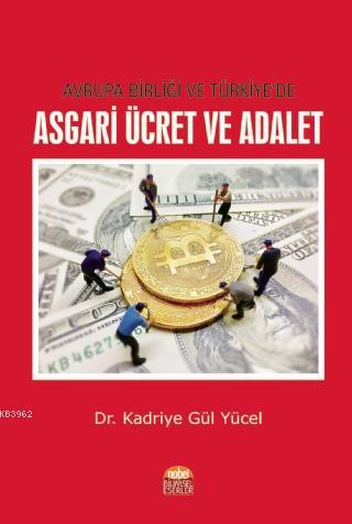 Avrupa Birliği ve Türkiye'de Asgari Ücret ve Adalet Kadriye Gül Yücel